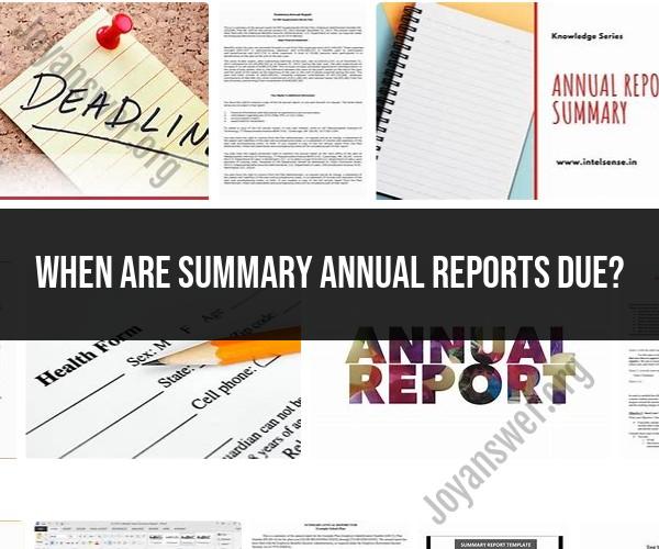 Deadline for Summary Annual Reports: What You Need to Know