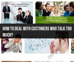 Dealing with Talkative Customers: Effective Strategies