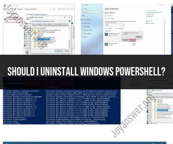 Deciding Whether to Uninstall Windows PowerShell