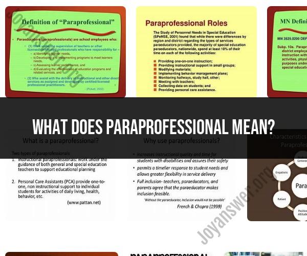 Deciphering "Paraprofessional": Definition and Meaning