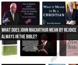 Deciphering "Rejoice Always" in John MacArthur's Biblical Context
