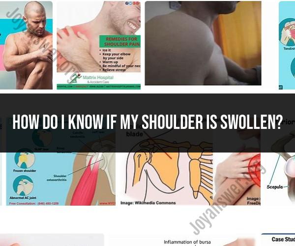 Deciphering Shoulder Swelling: Signs, Causes, and Self-Assessment