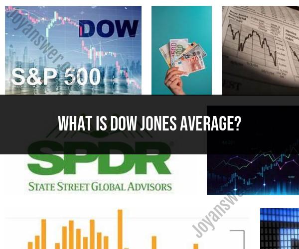 Deciphering the Dow Jones Average: Understanding Market Metrics