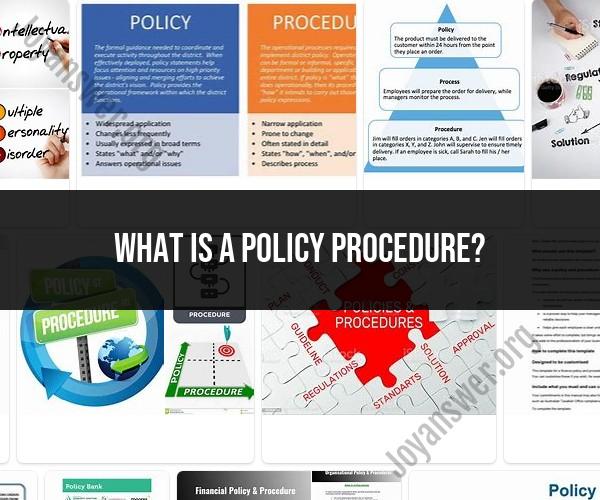 Deciphering the Nature of Policy Procedures