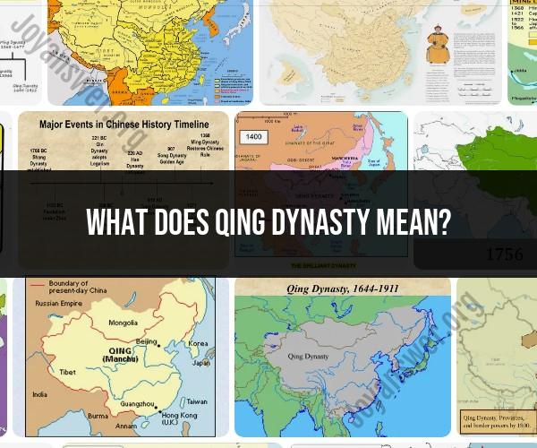 Deciphering the Qing Dynasty: Meaning and Significance