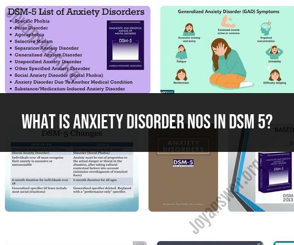 Decoding Anxiety Disorder NOS in DSM-5