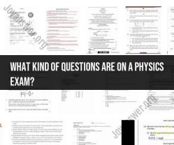 Decoding Physics Exam Questions: Types and Examples