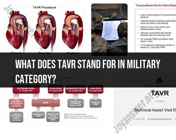 Decoding TAVR: Military Terminology Unveiled