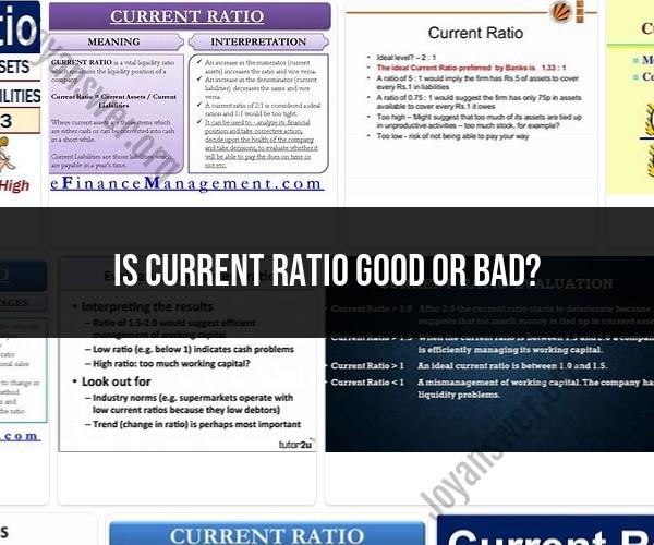 Decoding the Current Ratio: Is It Good or Bad for Businesses?