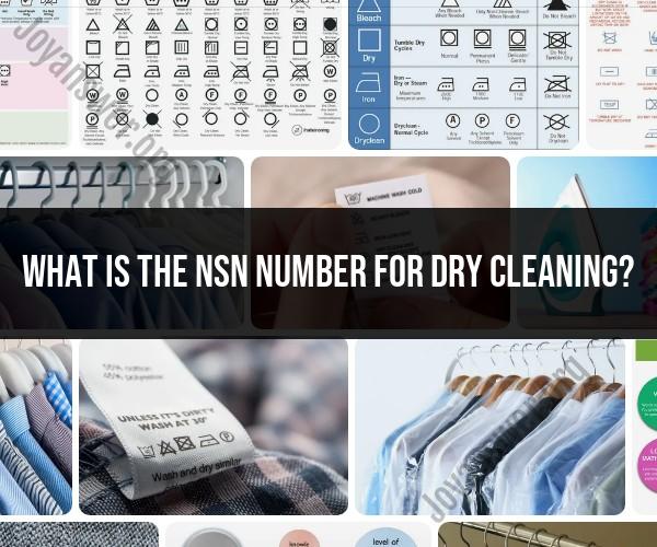 Decoding the NSN Number for Dry Cleaning: Understanding its Significance