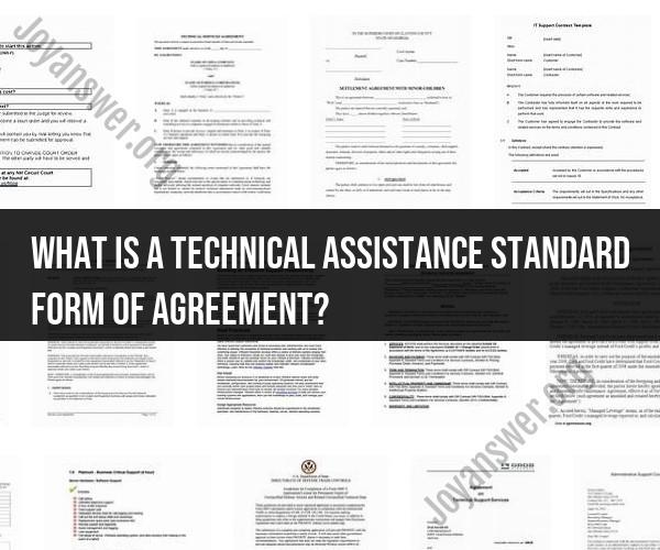 Decoding the Technical Assistance Standard Form of Agreement: What You Need to Know