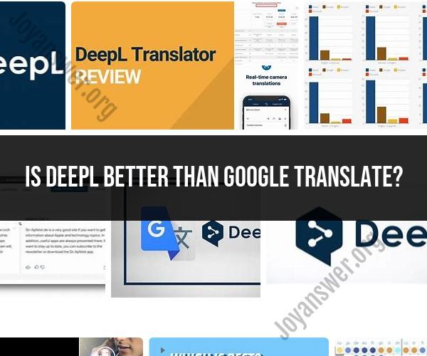 DeepL vs. Google Translate: A Translation Tool Comparison