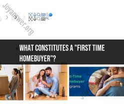 Defining "First-Time Homebuyer": Eligibility and Criteria