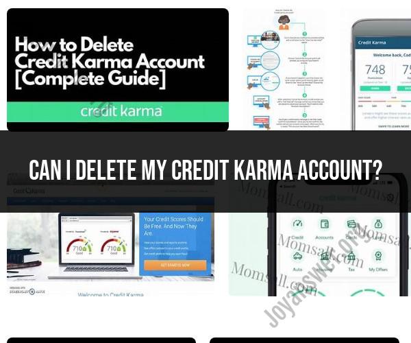 Deleting Your Credit Karma Account: Step-by-Step Process