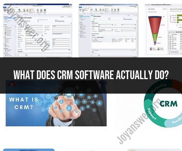 Demystifying CRM Software: What Does It Actually Do?