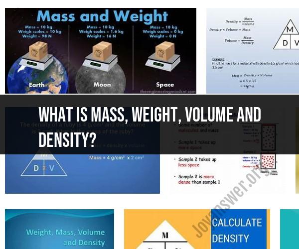 Demystifying Mass, Weight, Volume, and Density: Key Differences and Interconnections