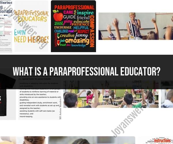 Demystifying Paraprofessional Educators: Their Roles and Responsibilities
