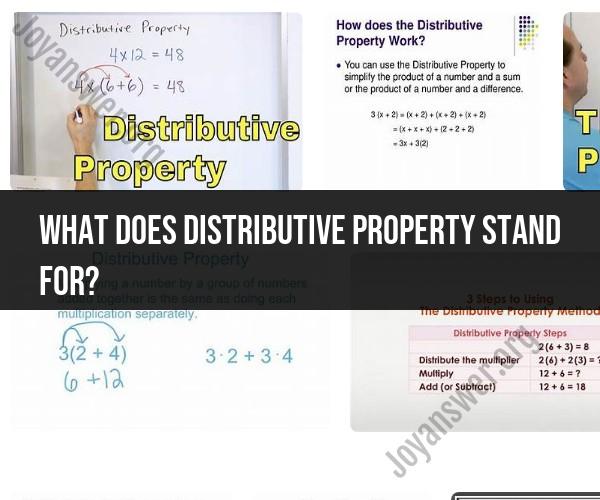 Demystifying the Distributive Property: What It Stands For