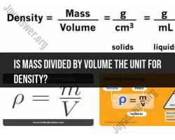Density Demystified: Is Mass Divided by Volume the Unit?