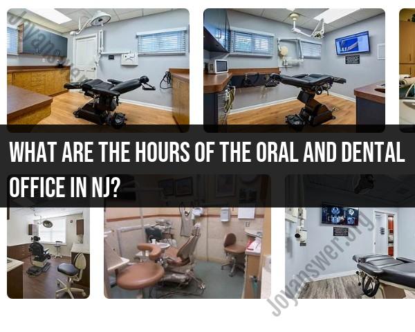Dental Office Hours: What Are the Hours of the Oral and Dental Office in NJ?