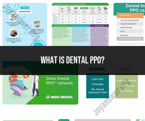 Dental PPO Explained: Understanding Your Dental Insurance