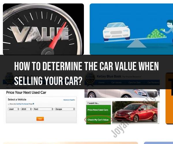 Determining Car Value When Selling: Price Assessment