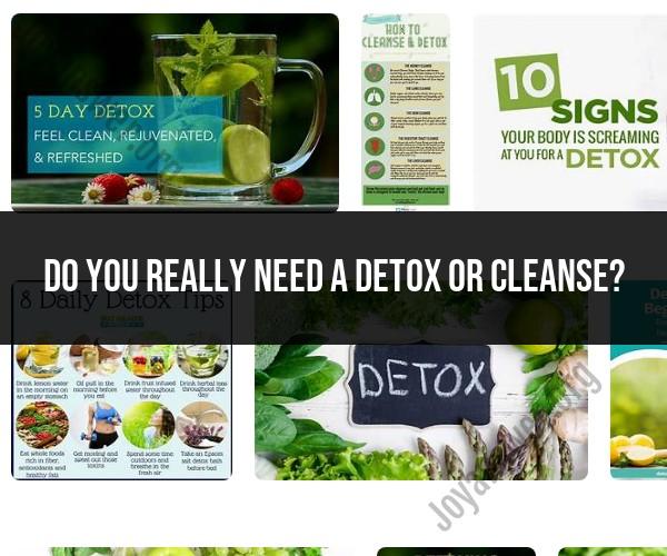 Detox or Cleanse: Is It Really Necessary?