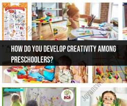 Developing Creativity Among Preschoolers: Fun Activities