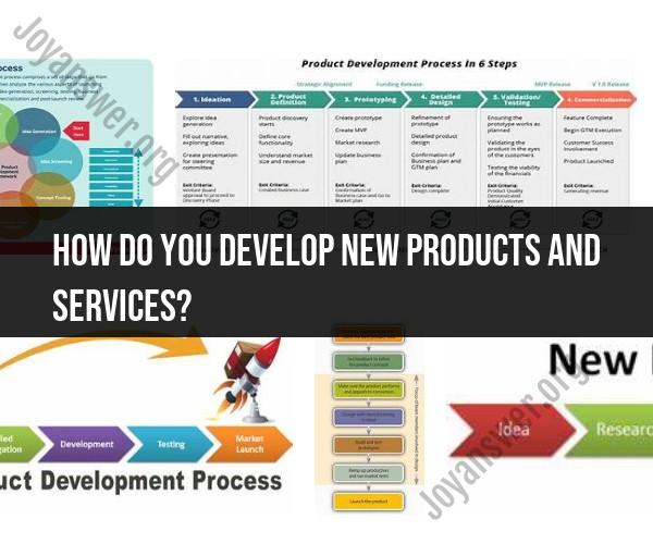 Developing New Products and Services: Strategies and Insights