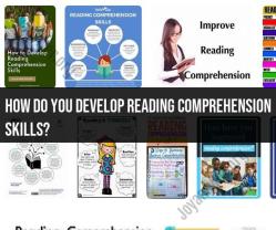 Developing Reading Comprehension Skills: A Comprehensive Guide
