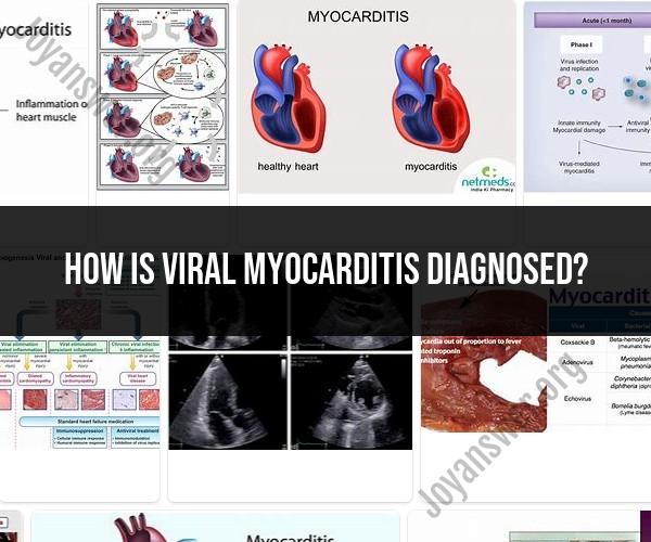 Diagnosing Viral Myocarditis: Tests and Procedures for Detection