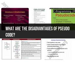Disadvantages of Pseudo Code: Understanding the Limitations