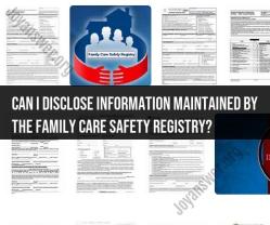 Disclosing Information from the Family Care Safety Registry