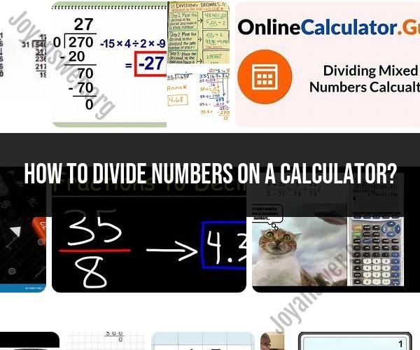 Dividing Numbers on a Calculator: Step-by-Step Guide