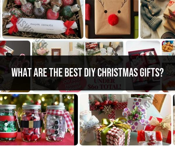 DIY Christmas Gifts: Creative and Thoughtful Ideas