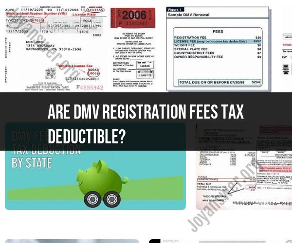 DMV Registration Fees and Tax Deductions: Exploring Financial Aspects