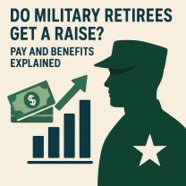 Do Military Retirees Get a Raise? Pay and Benefits Explained