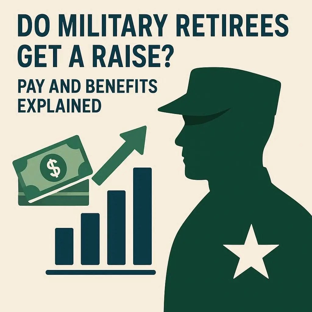Do Military Retirees Get a Raise? Pay and Benefits Explained