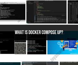 Docker Compose Up: Understanding the Basics