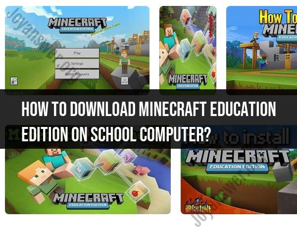 Downloading Minecraft Education Edition on School Computers: Procedure