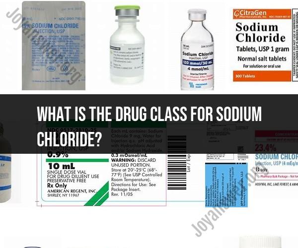 Drug Class for Sodium Chloride: Pharmaceutical Information