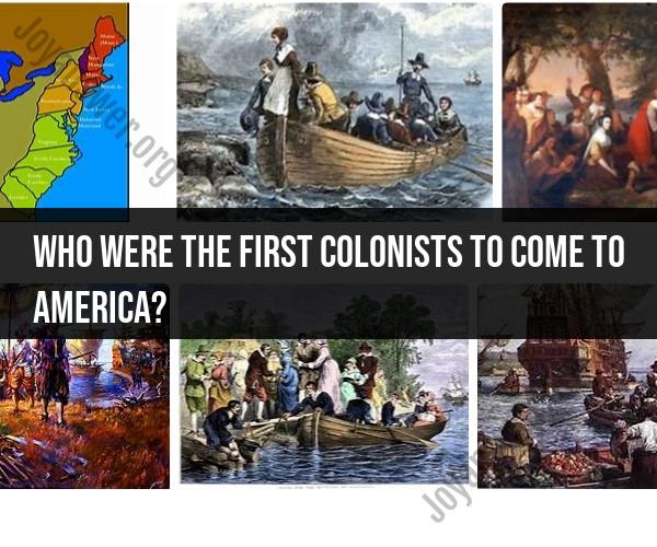 Early Colonists of America: Pioneers of a New Land