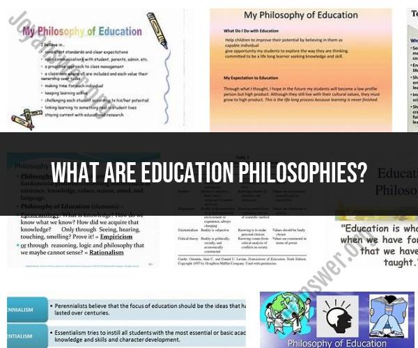 Education Philosophies: Exploring Approaches to Teaching and Learning