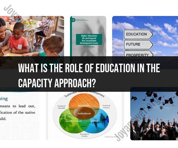 Education's Vital Role in the Capacity Approach: Fostering Human Development