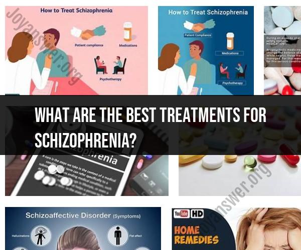Effective Treatments for Schizophrenia: Finding Hope and Healing