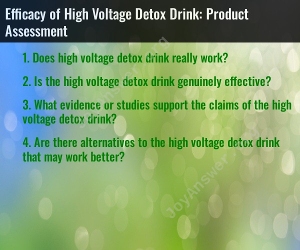 Efficacy of High Voltage Detox Drink: Product Assessment
