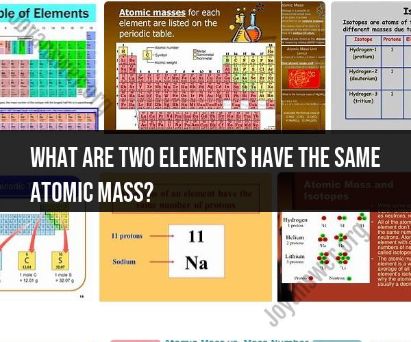 Elements with Identical Atomic Masses: An Exploration