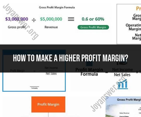 Elevating Profit Margins: Strategies for Higher Gains