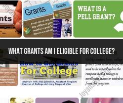 Eligibility for College Grants: What You Qualify For