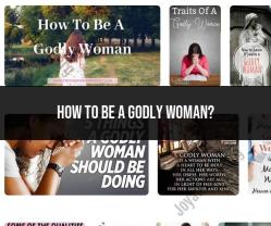 Embracing Godly Womanhood: Values and Virtues